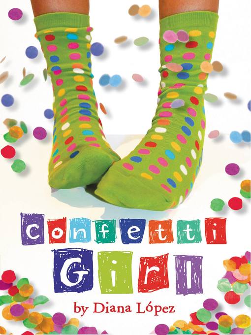 Title details for Confetti Girl by Diana Lopez - Available